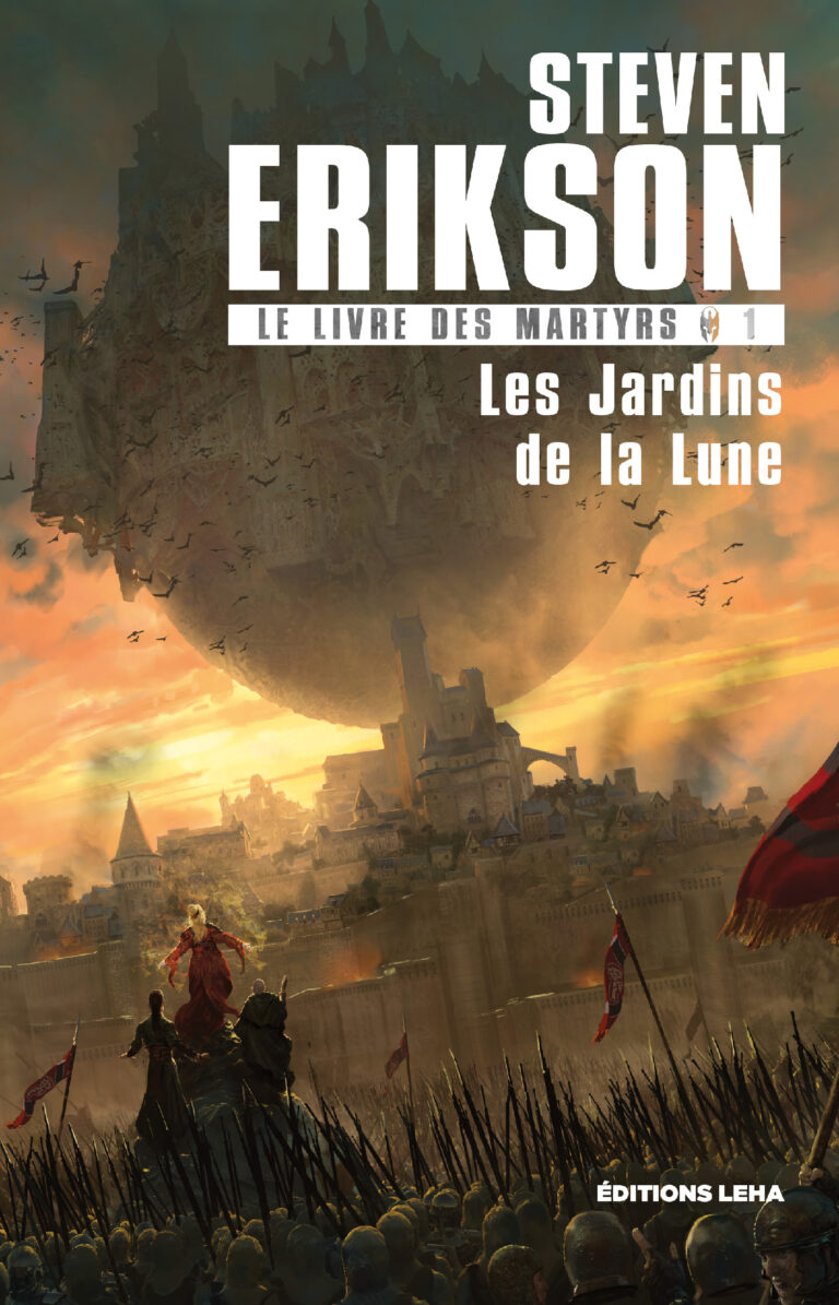 Le Livre Des Martyrs - Tome 9 Les Jardins de la Lune, Le Livre des Martyrs T1, Steven Erikson