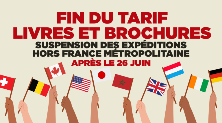 ENVOIS HORS FRANCE MÉTROPOLITAINE : ARRÊT TARIF LIVRES ET BROCHURES AU 26 JUIN